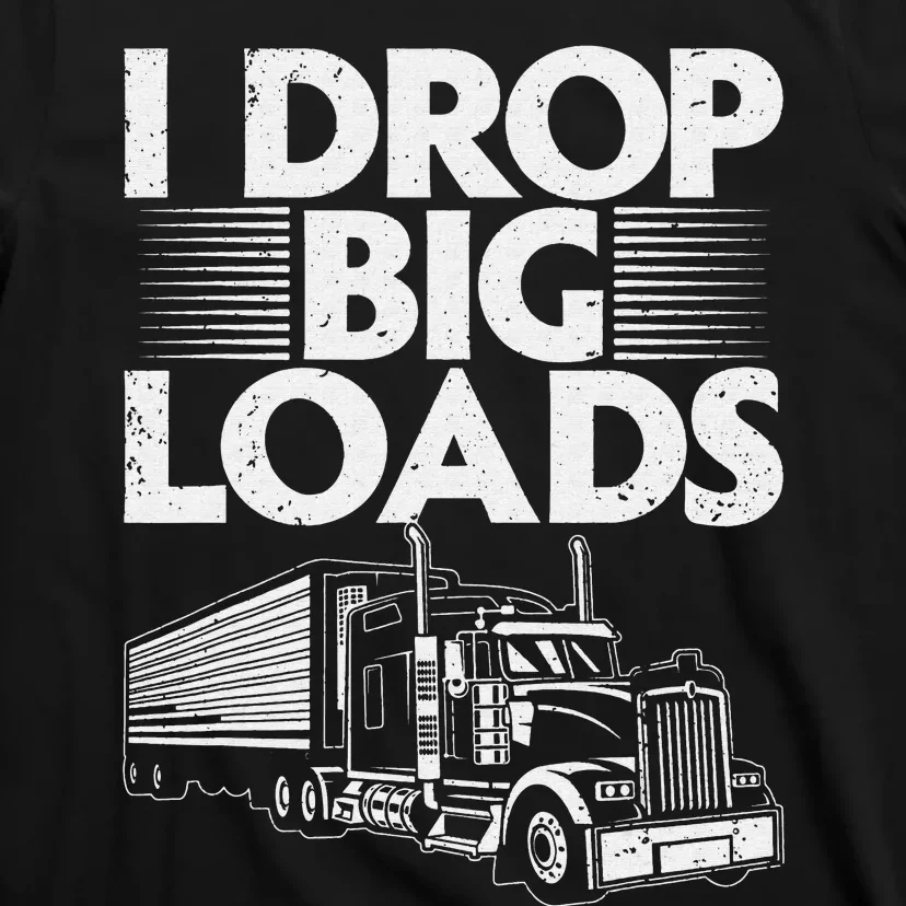 Funny Trucker Design For   Semi Truck Driver Lover T-Shirt