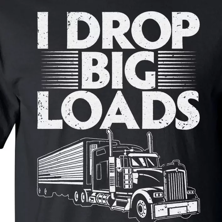 Funny Trucker Design For   Semi Truck Driver Lover Tall T-Shirt