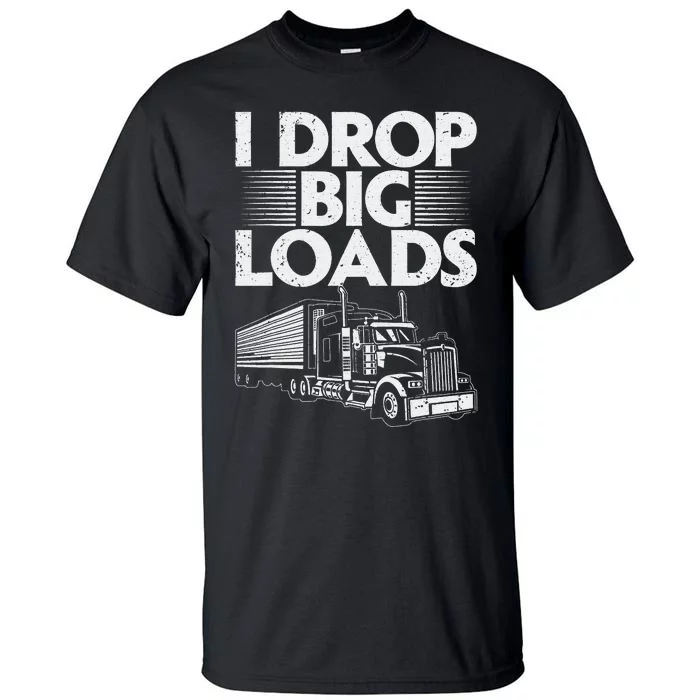 Funny Trucker Design For   Semi Truck Driver Lover Tall T-Shirt