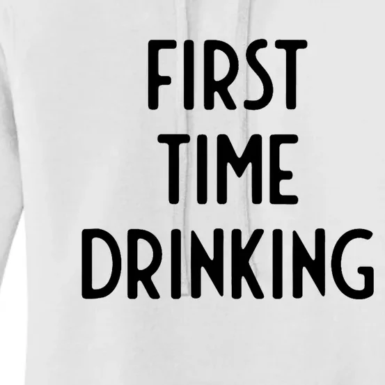 First Time Drinking I Funny White Lie Party Women's Pullover Hoodie