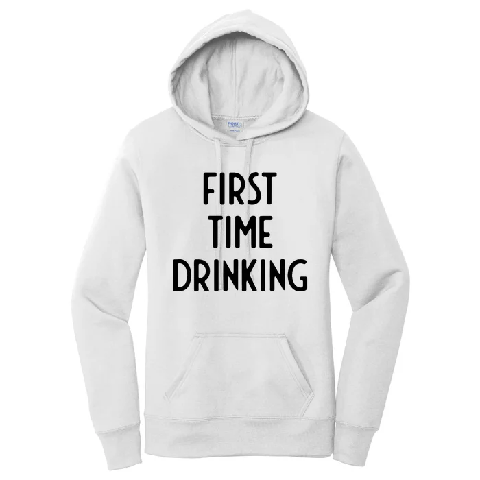 First Time Drinking I Funny White Lie Party Women's Pullover Hoodie