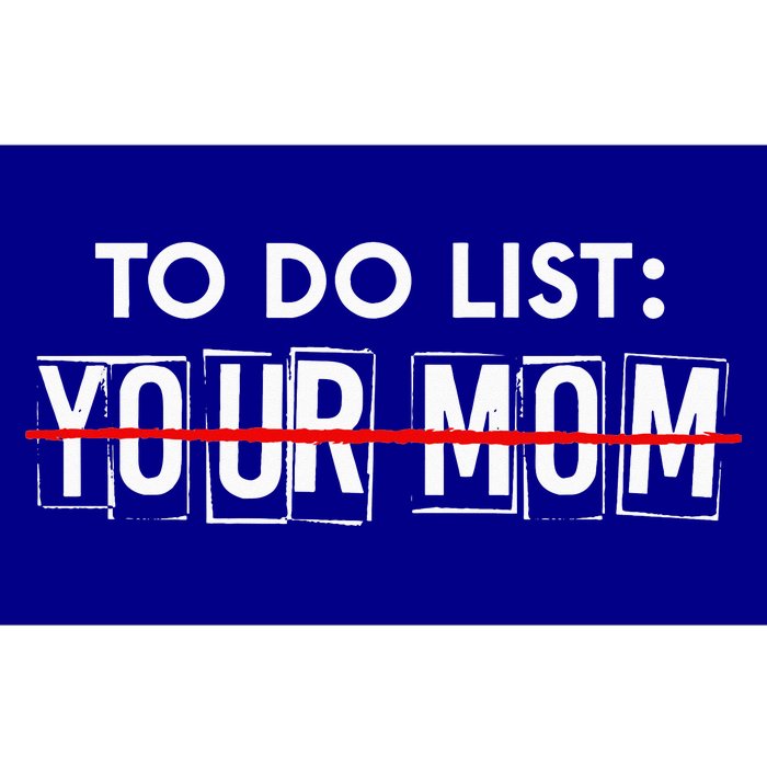 Funny To Do List Your Mom Sarcasm Sarcastic Saying Bumper Sticker