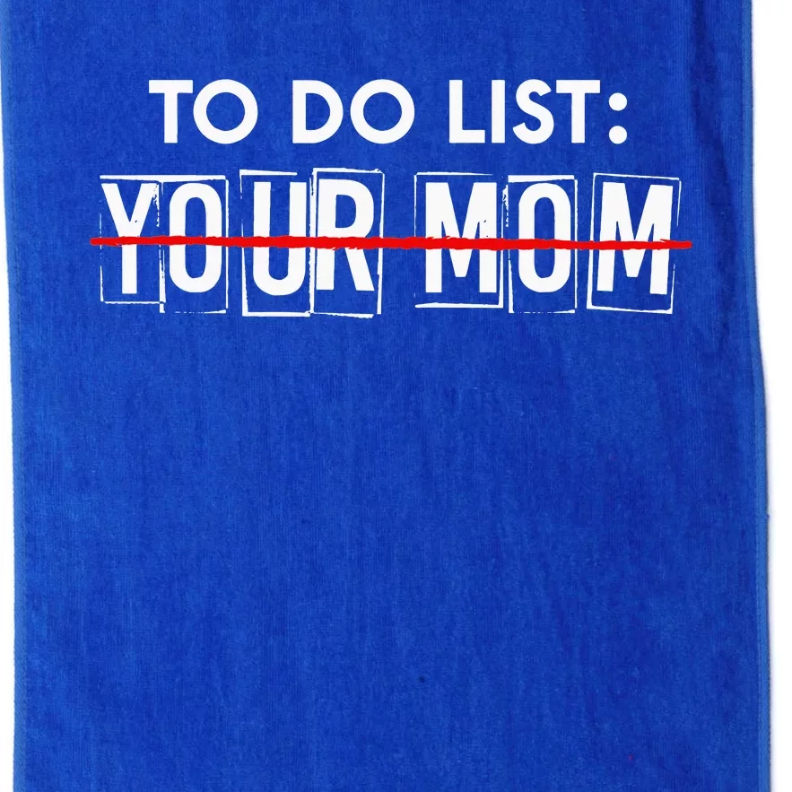 Funny To Do List Your Mom Sarcasm Sarcastic Saying Platinum Collection Golf Towel