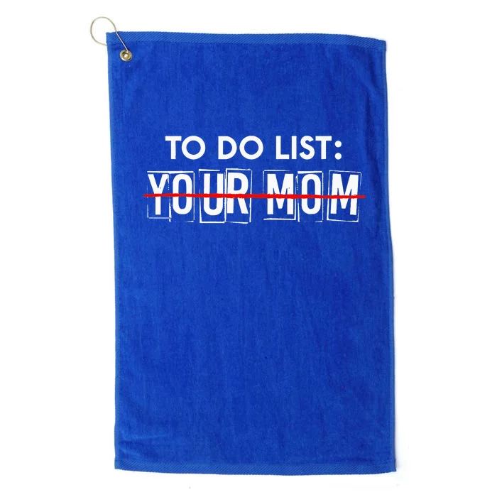 Funny To Do List Your Mom Sarcasm Sarcastic Saying Platinum Collection Golf Towel