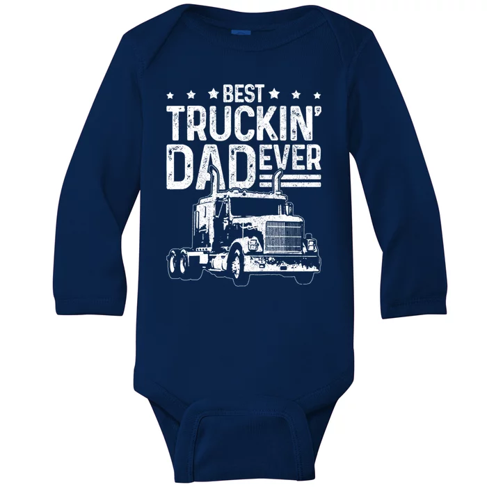 Funny Truck Driver Fathers Day Gift Best Truckin Dad Ever Baby Long Sleeve Bodysuit