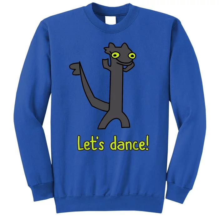 Funny Toothless Dance Meme LetS Dance Tall Sweatshirt