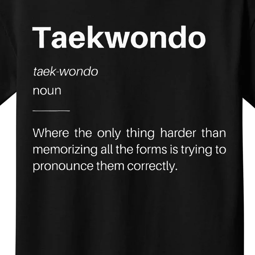 Funny Taekwondo Definition Students Instructors Martial Art Kids T-Shirt