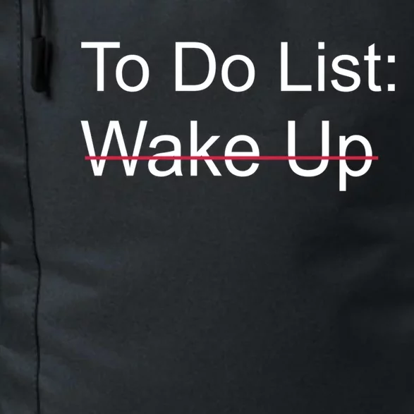 Funny To Do List: Wake Up Crossed Out Gift Daily Commute Backpack