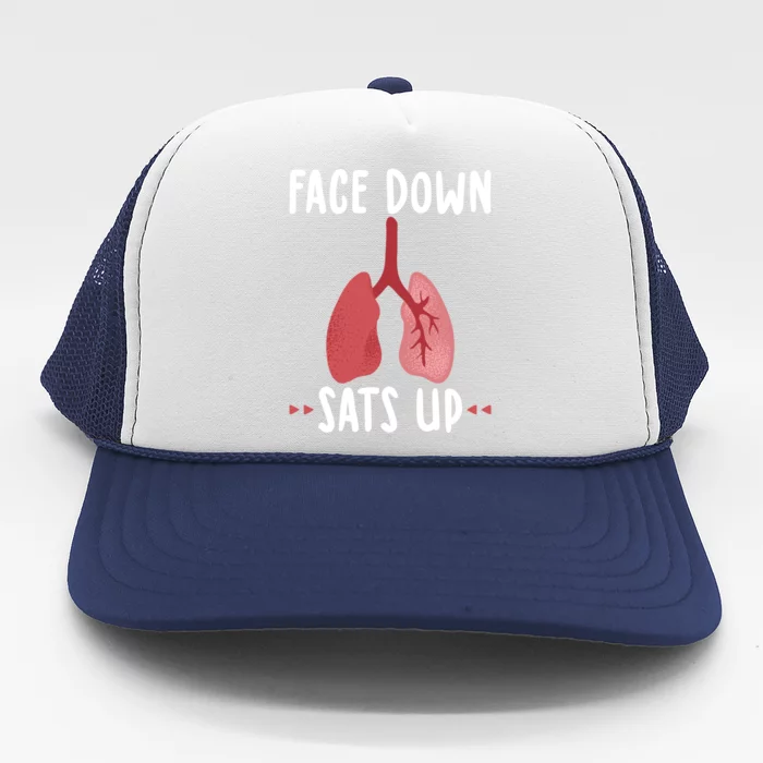 Faces To Down Sats Up Nurse Nursing Respiratory Therapist Gift Trucker Hat