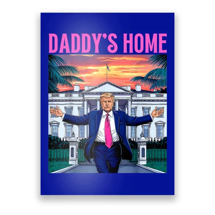 Funny Trump DaddyS Home Trump Pink 2024 Poster