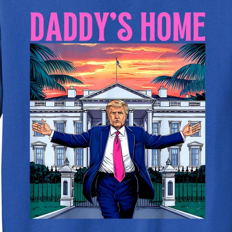 Funny Trump DaddyS Home Trump Pink 2024 Tall Sweatshirt