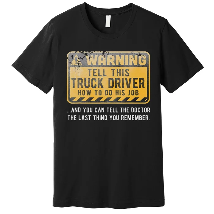 Funny Truck Driver  Warning Premium T-Shirt