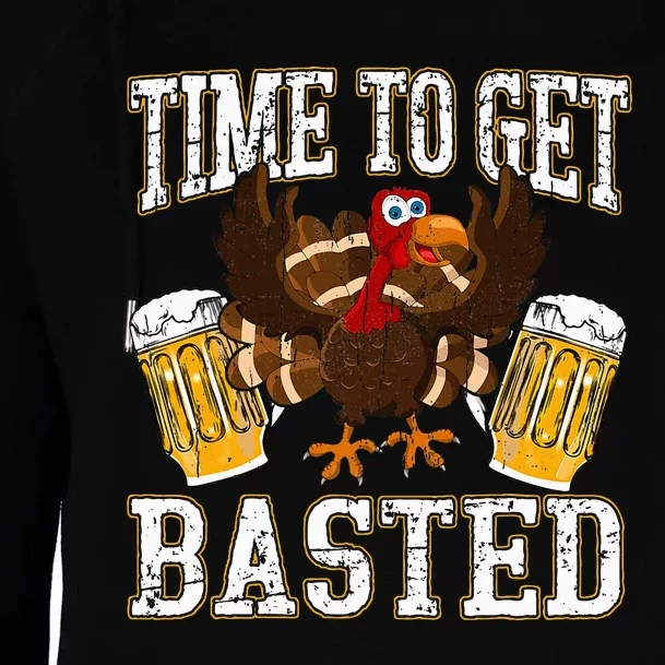 Funny Thanksgiving Drinking Time To Get Basted Turkey Womens Funnel Neck Pullover Hood