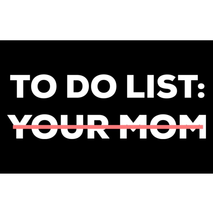 Funny To Do List Your Mom Sarcasm Sarcastic Saying Men Women Bumper Sticker