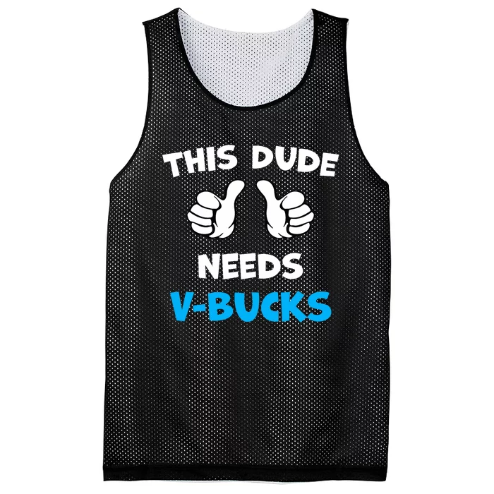 Funny This Dude Needs V Bucks Will Work For Bucks Gamer Mesh Reversible Basketball Jersey Tank