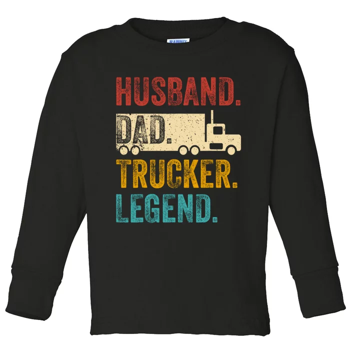 Funny Truck Driver Trucking Men Husband Dad Trucker Legend Toddler Long Sleeve Shirt