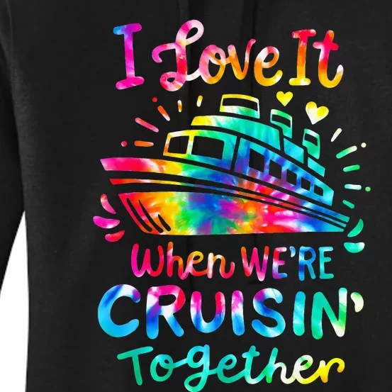 funny Tie Dye I Love It When We're Cruising Together Women's Pullover Hoodie