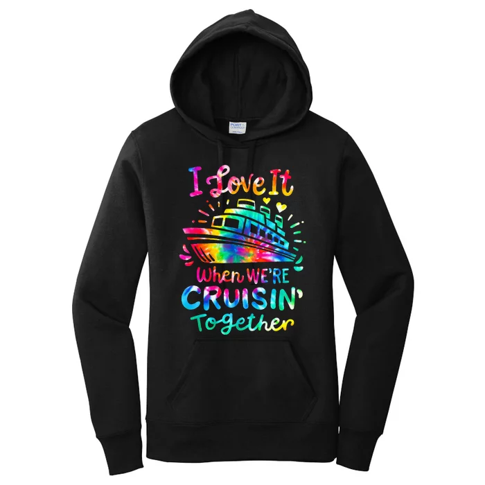 funny Tie Dye I Love It When We're Cruising Together Women's Pullover Hoodie