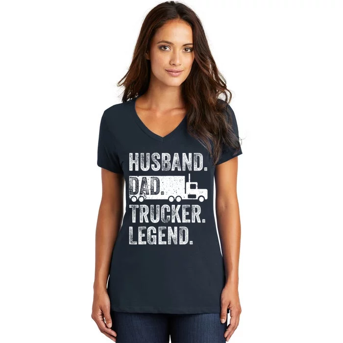 Funny Truck Driver Trucking Men Husband Dad Trucker Legend Women's V-Neck T-Shirt