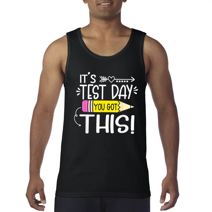 Funny Testing Day ItS Test Day You Got This Teacher Student Tank Top