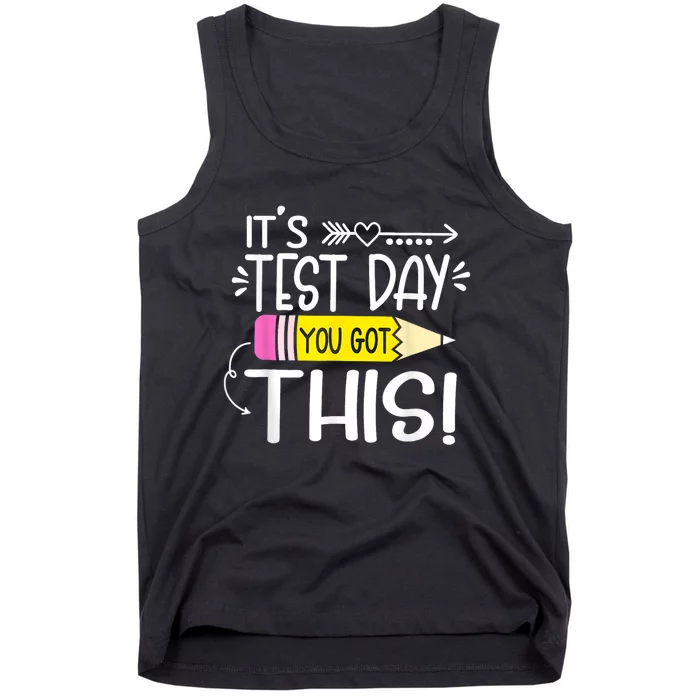 Funny Testing Day ItS Test Day You Got This Teacher Student Tank Top