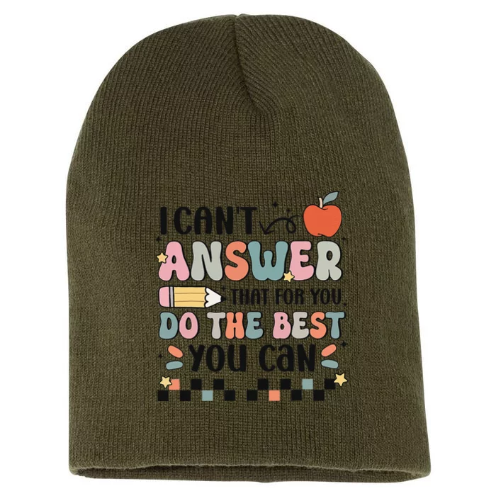 Funny Test Day Teacher I CanT Answer That For Exam Short Acrylic Beanie