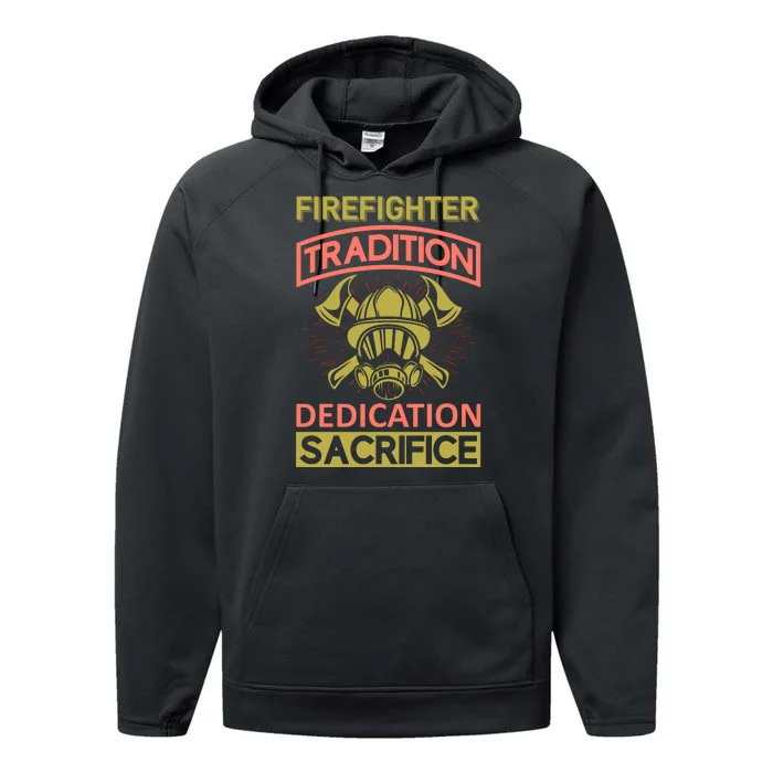 Firefighter Tradition Dedication Sacrifice Performance Fleece Hoodie