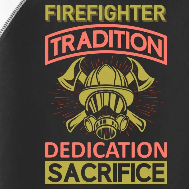 Firefighter Tradition Dedication Sacrifice Toddler Fine Jersey T-Shirt