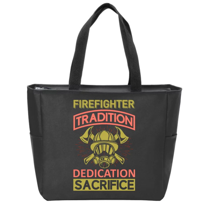 Firefighter Tradition Dedication Sacrifice Zip Tote Bag