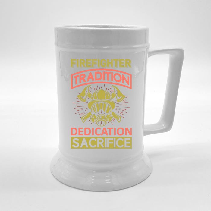 Firefighter Tradition Dedication Sacrifice Front & Back Beer Stein