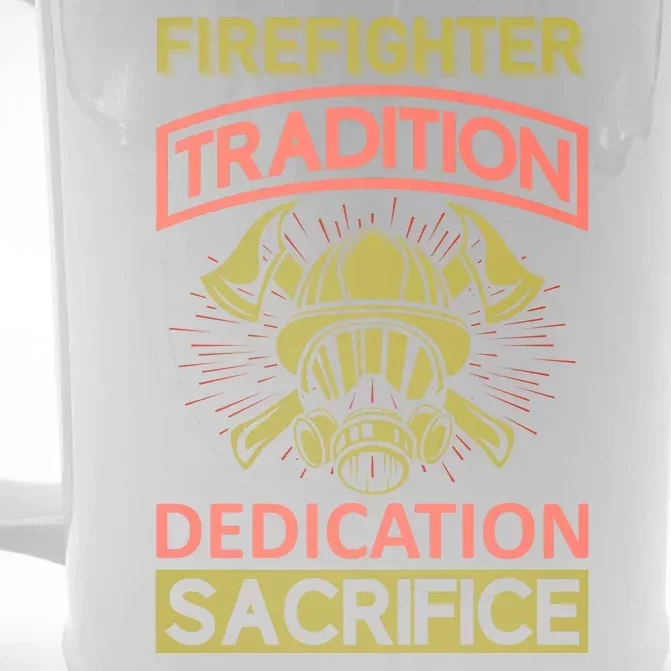 Firefighter Tradition Dedication Sacrifice Front & Back Beer Stein