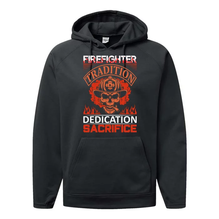 Firefighter Tradition Dedication Sacirfice Performance Fleece Hoodie