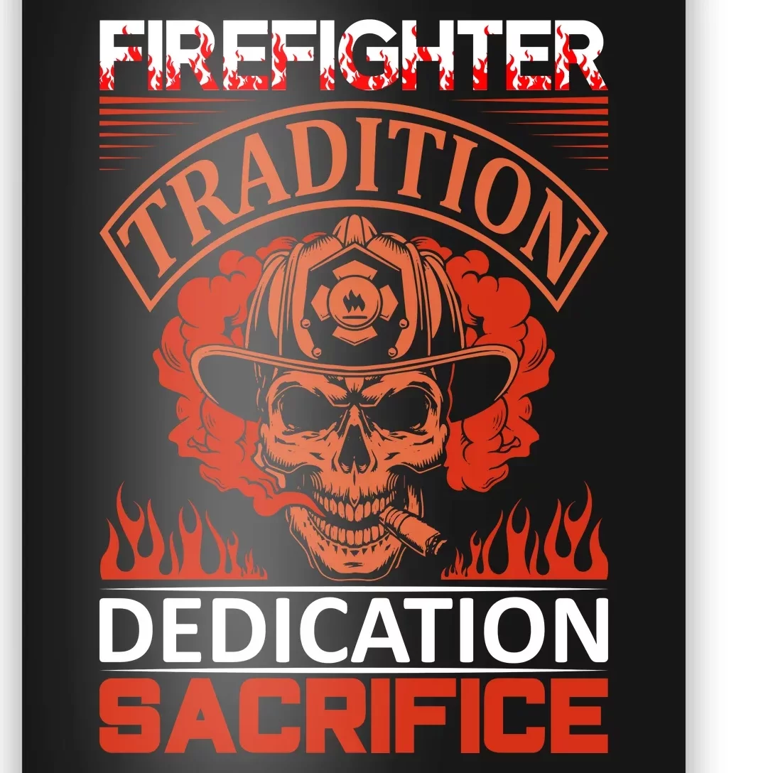 Firefighter Tradition Dedication Sacirfice Poster