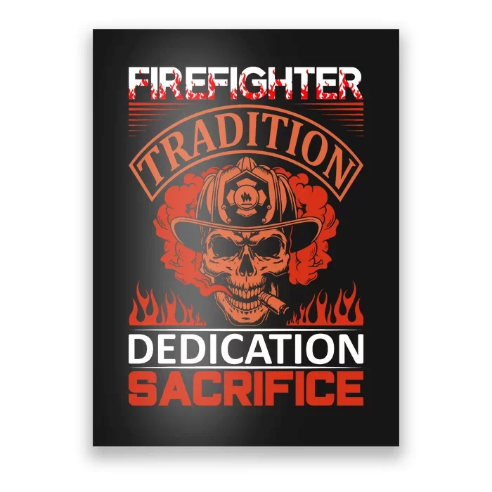 Firefighter Tradition Dedication Sacirfice Poster