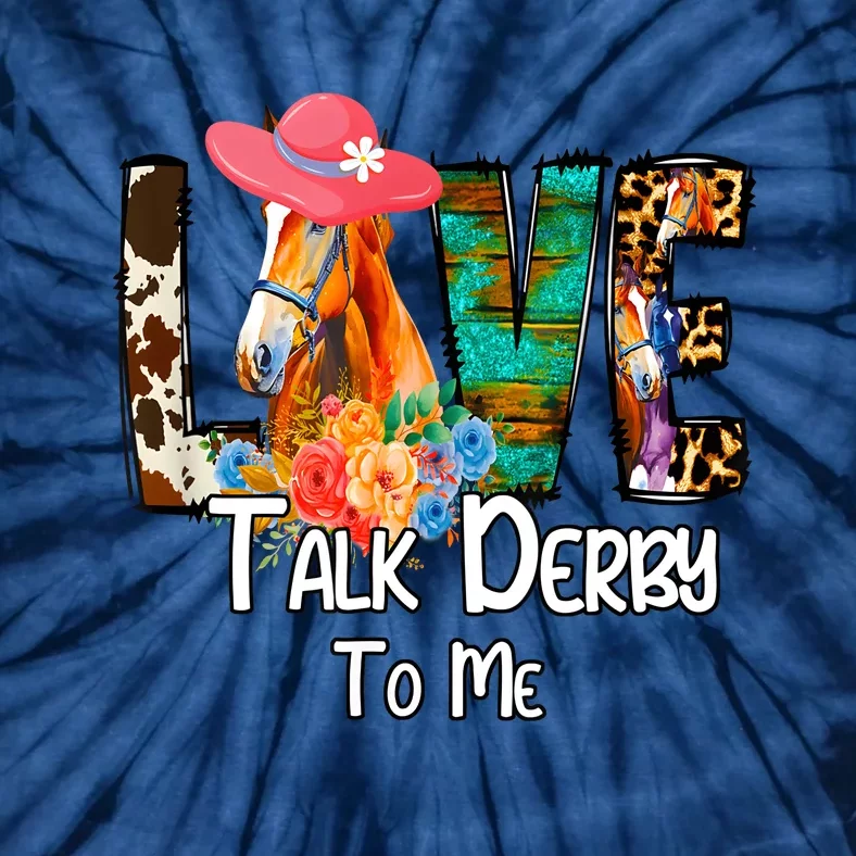 Funny Talk Derby To Me Horse Racing Funny Derby Day Love Mom Tie-Dye T-Shirt