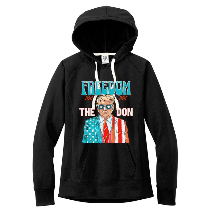 Freedom The Don Patriotic July 4th Trump Design Women's Fleece Hoodie