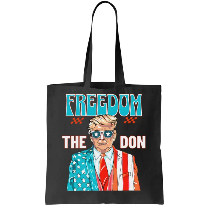 Freedom The Don Patriotic July 4th Trump Design Tote Bag