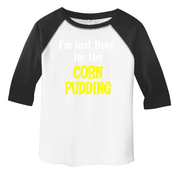 Funny Thanksgiving Dinner IM Just Here For The Corn Pudding Toddler Fine Jersey T-Shirt