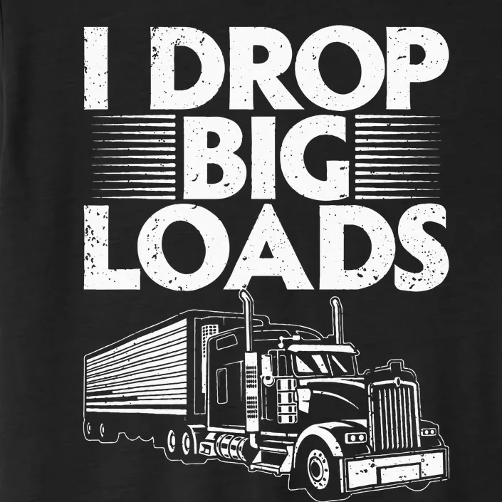 Funny Trucker Design For Wo Semi Truck Driver Lover ChromaSoft Performance T-Shirt