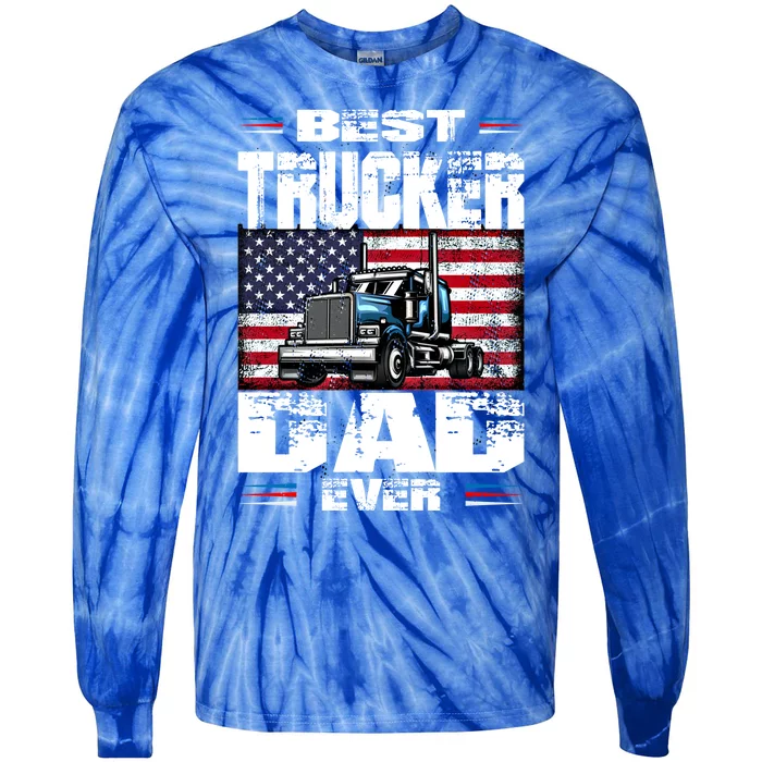 Funny Truck Driver Best Trucker Dad Ever Trucking Father Great Gift Tie-Dye Long Sleeve Shirt