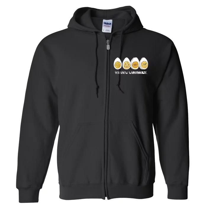 Funny Thanksgiving Dinner Deviled Egg You Know Why Im Here Full Zip Hoodie