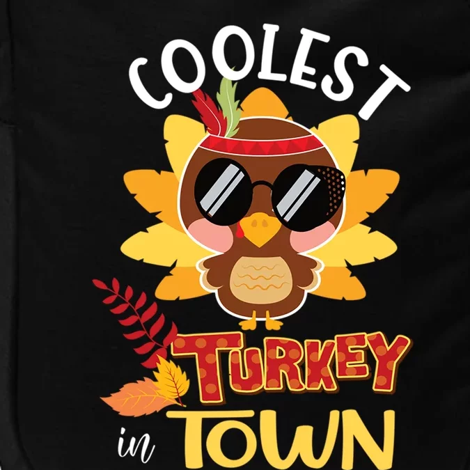 Funny Thanksgiving Day Coolest Turkey In Town Cool Gift Impact Tech Backpack