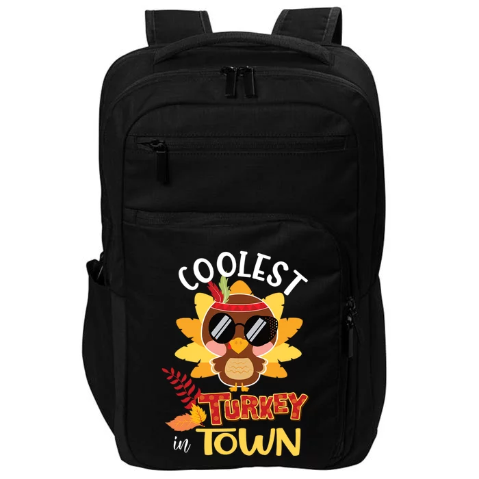 Funny Thanksgiving Day Coolest Turkey In Town Cool Gift Impact Tech Backpack