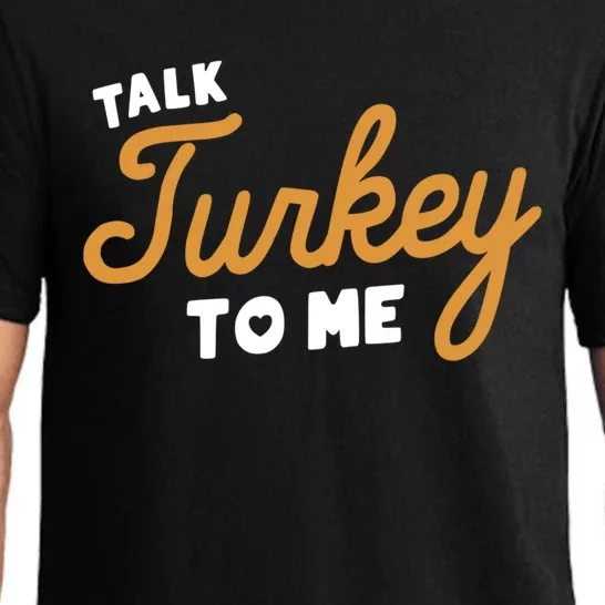 Funny Thanksgiving Dinner Dirty Talk Turkey To Me Great Gift Pajama Set