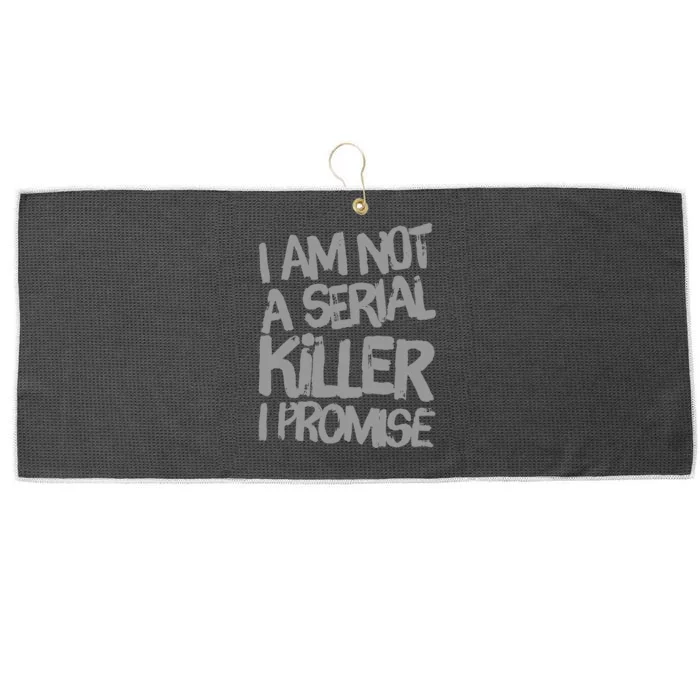 Funny Text Design Of I’M Not A Serial Killer I Promise Funny Large Microfiber Waffle Golf Towel