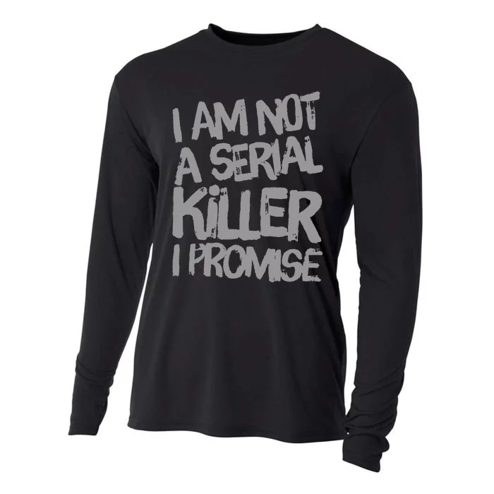 Funny Text Design Of I’M Not A Serial Killer I Promise Funny Cooling Performance Long Sleeve Crew