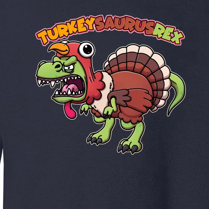 Funny Turkeysaurusrex Dinosaur In Turkey Costume Toddler Sweatshirt