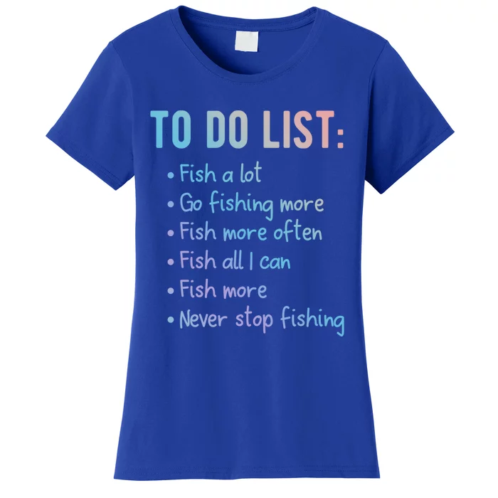 Fishing To Do List Or Gift For Fishing Family Meaningful Gift Women's T-Shirt