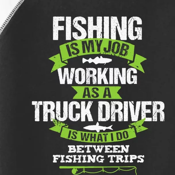 Funny Truck Driver Gift Fisherman Trucker Toddler Fine Jersey T-Shirt