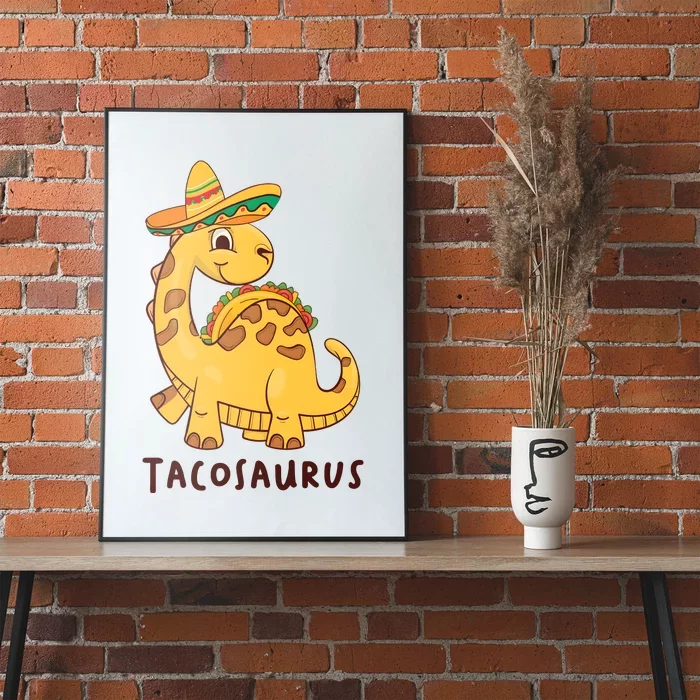 Funny Taco Dinosaur Tacosaurus Cinco De Mayo Poster